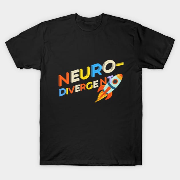 Neurodivergent T-Shirt by narcissisticsupply